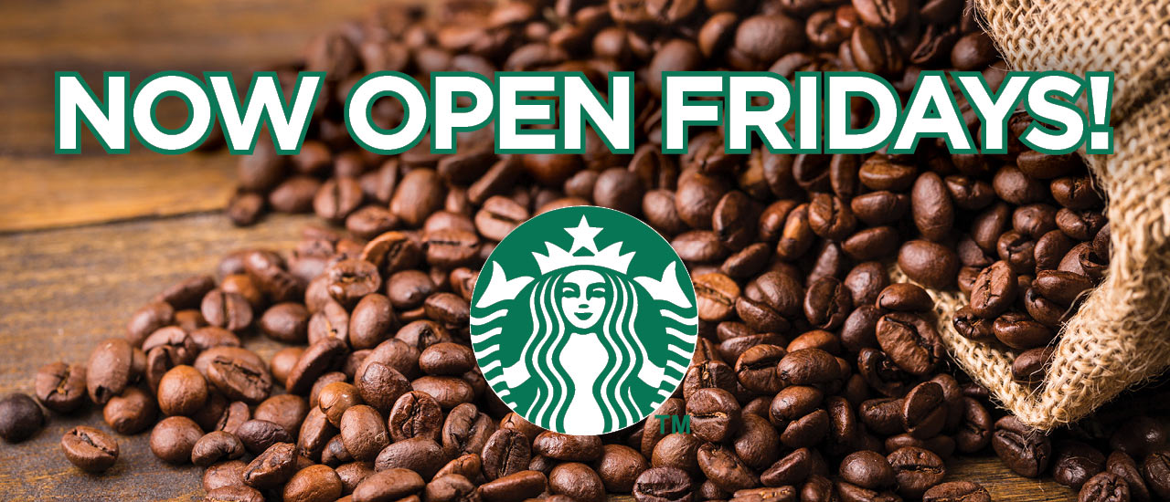 Starbucks logo over coffee beans spilling out of a burlap bag. Text reads, "Now Open Fridays."