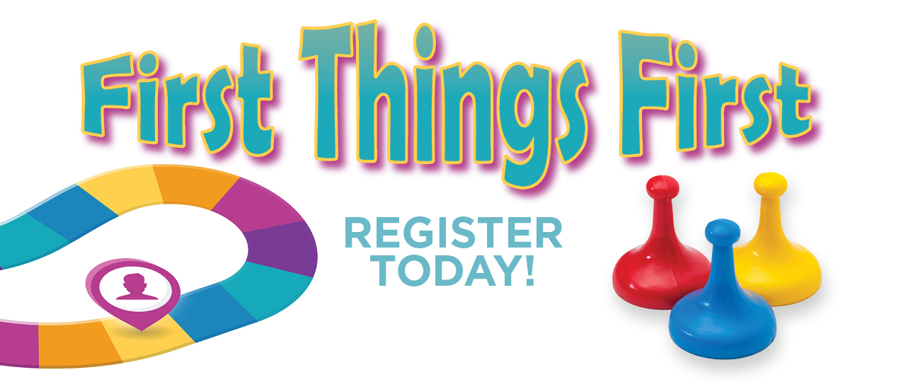First Things First Register Today. Image with board game pieces and board