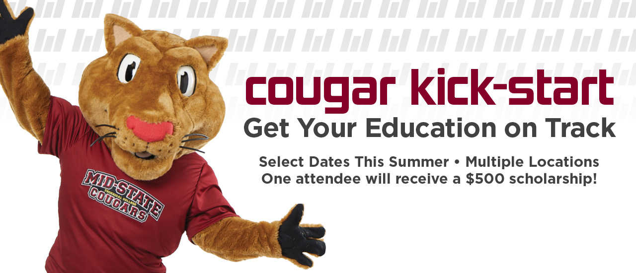 Cougar Kick-start get your education on track. select dates this summer - multiple locations. One attendee will receive a $500 scholarship! Mid-State Mascot Grit with paws in air