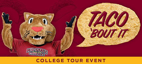 Mid-State Mascot Grit with speech bubble that is in the texture of a tortilla. "Taco 'Bout It" College Tour Event