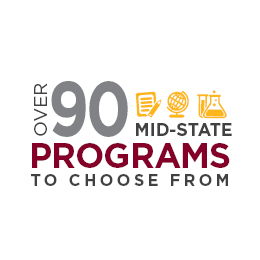 Over 90 Mid-State programs to choose from.