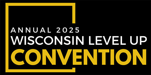 Annual 2025 Wisconsin Level Up Convention